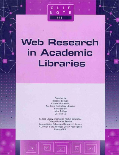 Web research in academic libraries / compiled by Rebecca Sullivan.