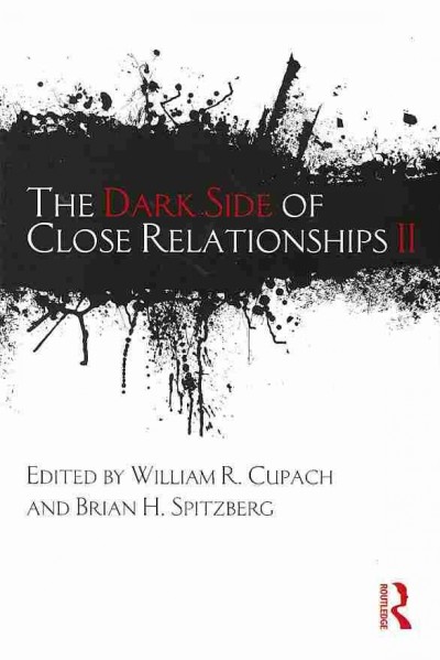 The dark side of close relationships II / edited by William R. Cupach,  Brian H. Spitzberg.