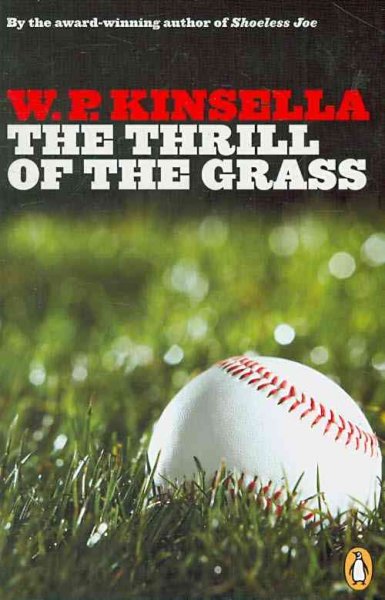 The thrill of the grass / W.P. Kinsella.