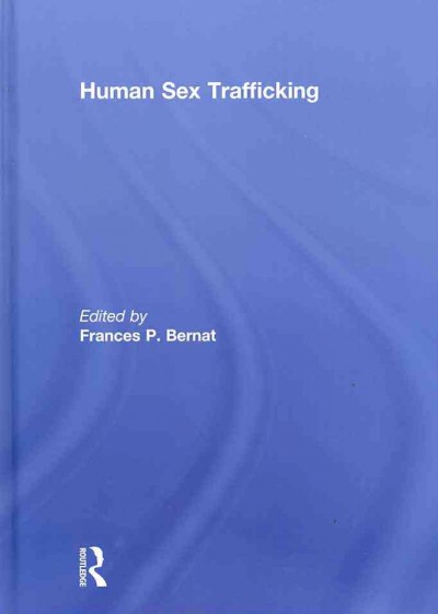 Human sex trafficking / edited by Frances P. Bernat.