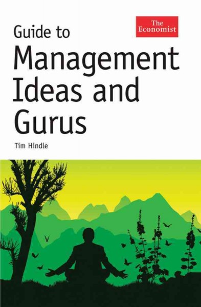 Guide to management ideas and gurus / Tim Hindle.
