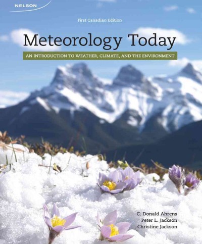 Meteorology today : an introduction to weather, climate, and the environment / C. Donald Ahrens, Peter L. Jackson, Christine E.J. Jackson.