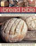 The bread bible : over 100 recipes shown step-by-step in more than 600 beautiful photographs / Christine Ingram and Jennie Shapter.