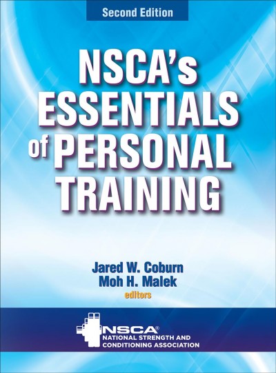 NSCA's essentials of personal training / Jared W. Coburn, Moh H. Malek, editors.