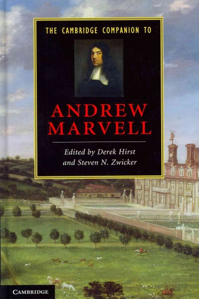 The Cambridge companion to Andrew Marvell / edited by Derek Hirst and Steven N. Zwicker.