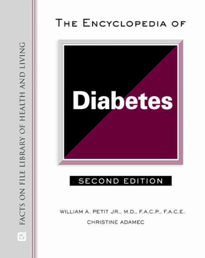 The encyclopedia of diabetes / William A. Petit, Christine Adamec.