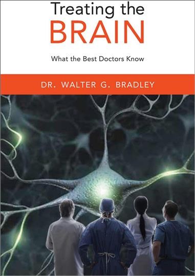 Treating the brain : what the best doctors know / Walter G. Bradley.