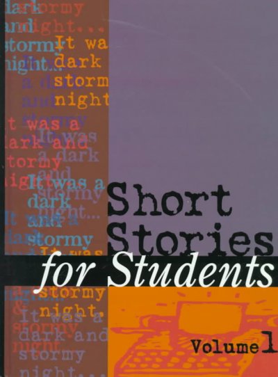 Short stories for students. Volume 1 [electronic resource] : presenting analysis, context, and criticism on commonly studied short stories / Kathlene Wilson, project editor.