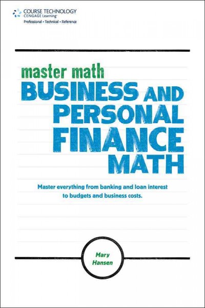Master math : business and personal finance math / Mary Hansen.