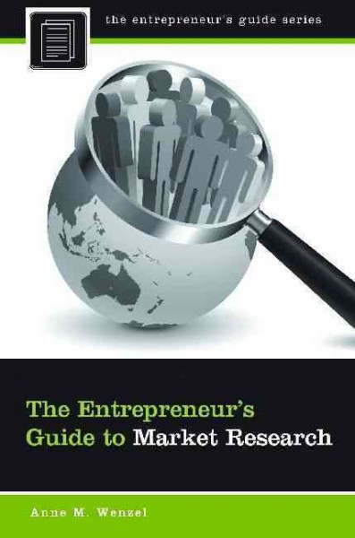 The entrepreneur's guide to market research / Anne M. Wenzel.