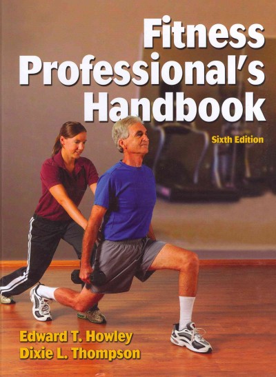 Fitness professional's handbook / Edward T. Howley, Dixie L. Thompson.