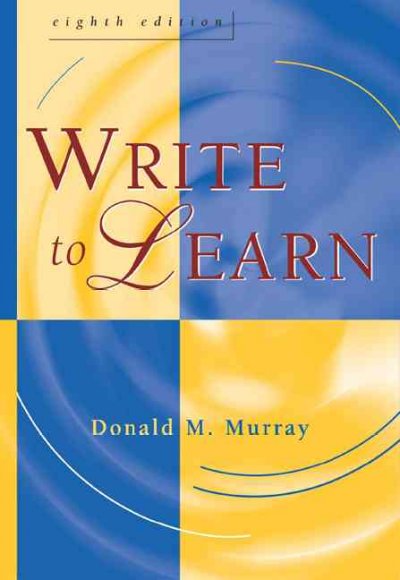 Write to learn / Donald M. Murray.