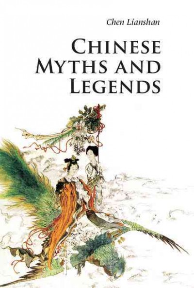Chinese myths & legends / Chen Lainshan.