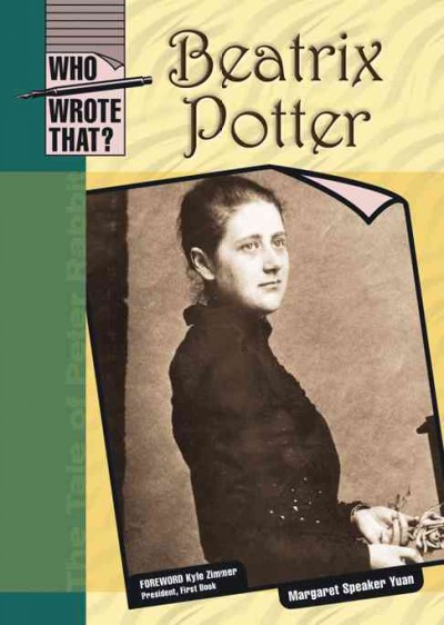 Beatrix Potter / Margaret Speaker-Yuan ; foreword by Kyle Zimmer.
