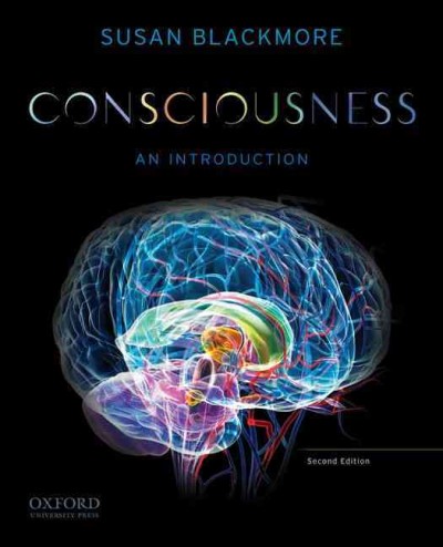 Consciousness : an introduction / Susan Blackmore.
