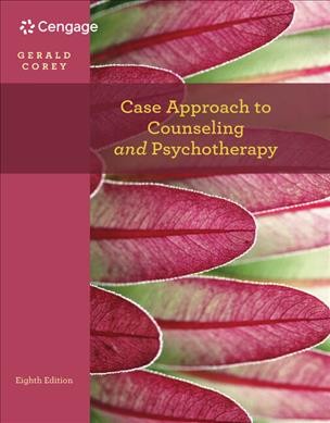 Case approach to counseling and psychotherapy / Gerald Corey.