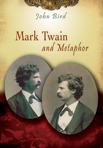 Mark Twain and metaphor / John Bird.