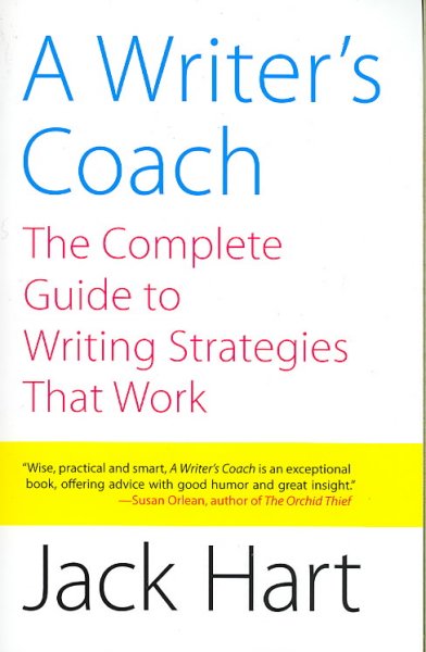 A writer's coach : the complete guide to writing strategies that work / Jack Hart.