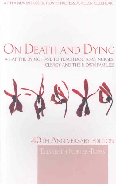 On death and dying : what the dying have to teach doctors, nurses, clergy and their own families / Elisabeth Kübler-Ross.