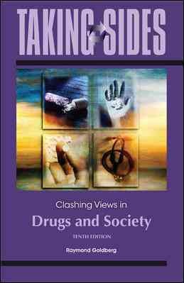 Taking sides. Clashing views in drugs and society / selected, edited, and with introductions by Raymond Goldberg.