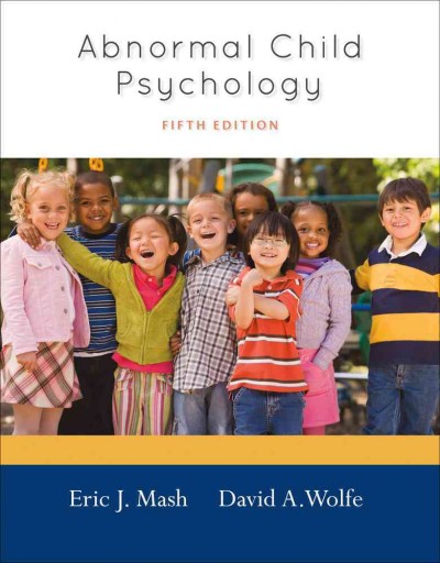 Abnormal child psychology / Eric J. Mash, David A. Wolfe.