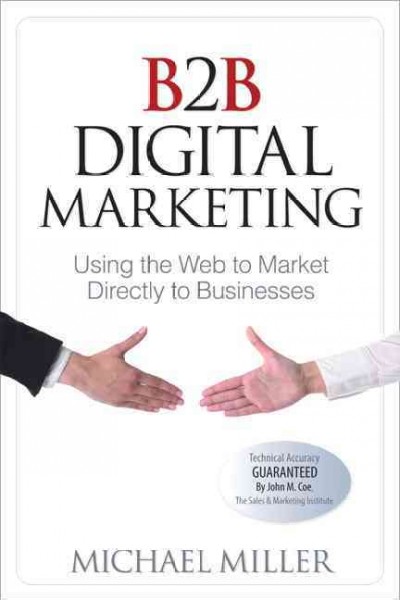 B2B digital marketing / Michael Miller.