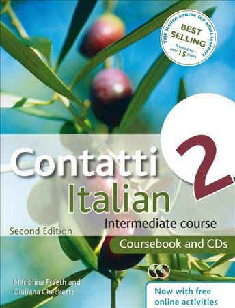 Contatti 2 : Italian intermediate course : coursebook and CDs / Mariolina Freeth and Giuliana Checketts.