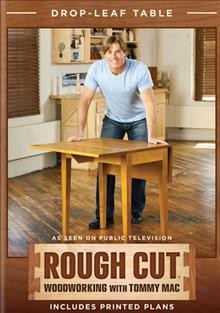 Rough cut. Drop-leaf table [videorecording (DVD)] / produced by WGBH Boston.