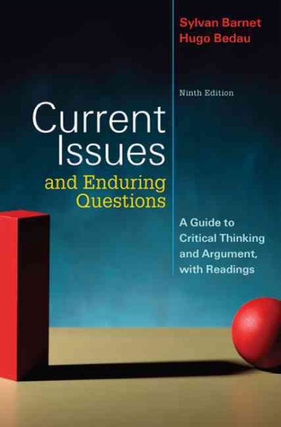 Current issues and enduring questions : a guide to critical thinking and argument, with readings / Sylvan Barnet, Hugo Bedau.