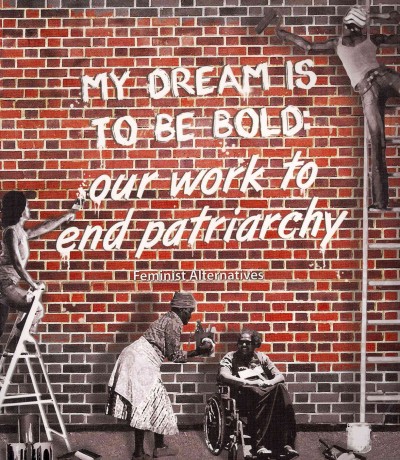My dream is to be bold : our work to end patriarchy.