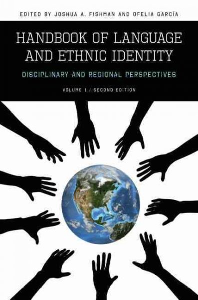 Handbook of language and ethnic identity / edited by Joshua A. Fishman and Ofelia García.