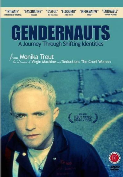 Gendernauts [videorecording (DVD)] : a journey through shifting identities / written and directed by Monika Treut.