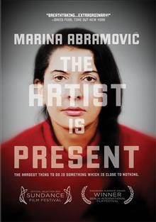 Marina Abramović [videorecording (DVD)] : the artist is present / HBO Documentary Films ; Submarine Deluxe ; A Show of Force ; produced by Jeff Dupre, Maro Chermayeff ; directed by Matthew Akers.