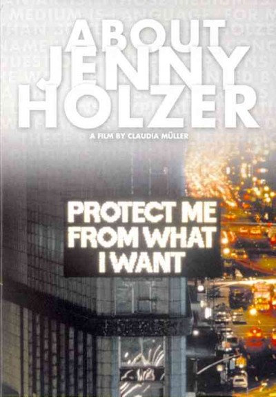 About Jenny Holzer [videorecording (DVD)] / a film by Claudia Müller.
