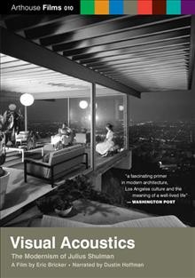 Visual acoustics [videorecording (DVD)] : the modernism of Julius Shulman / a Visual Acoustics, LLC/Shulman Project Partners, L.P./Out of the Box Prod. ; written by Eric Bricker, Phil Ethington ; produced by Babette Zilch ; produced and directed by Eric Bricker.