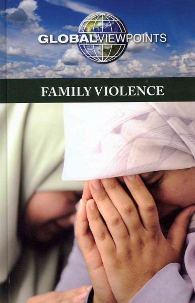 Family violence / Diane Andrews Henningfeld, book editor.