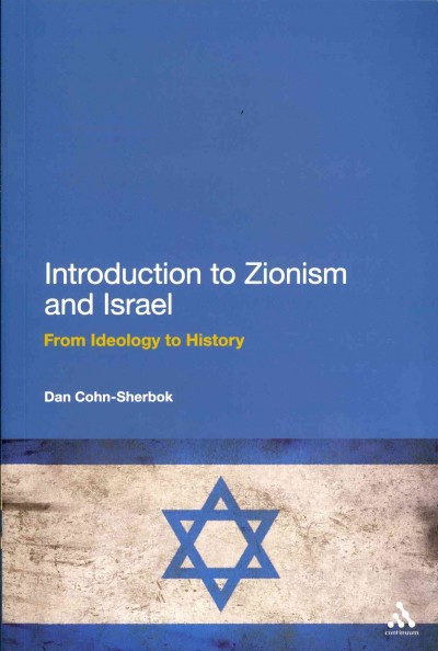 Introduction to Zionism and Israel : from ideology to history / Dan Cohn-Sherbok.