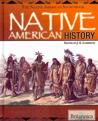 Native American history / edited by J.E. Luebering.