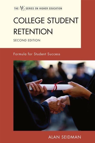 College student retention : formula for student success / [edited by] Alan Seidman.