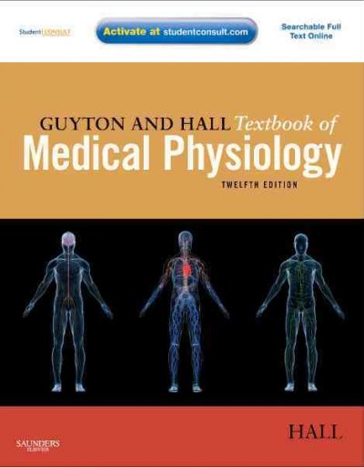 Guyton and Hall textbook of medical physiology / John E. Hall.
