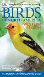 Birds of North America. Western region / editor-in-chief, François Vuilleumier ; [contributors, David Bird ... et al.].