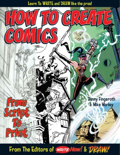 How to create comics : from script to print / by Danny Fingeroth, Mike Manley.