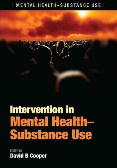 Intervention in mental health-substance use / edited by David B. Cooper.