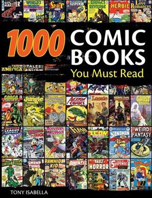 1,000 comic books you must read / Tony Isabella.