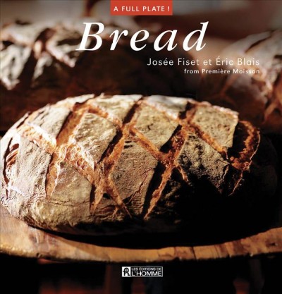 Bread / Josée Fiset and Éric Blais.