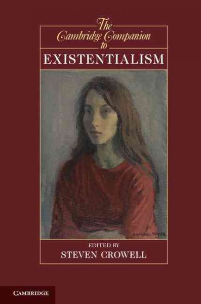 The Cambridge companion to existentialism / edited by Steven Crowell, Rice University.