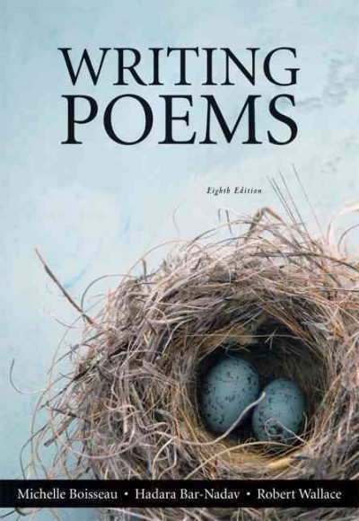 Writing poems / Michelle Boisseau, Hadara Bar-Nadav, Robert Wallace.