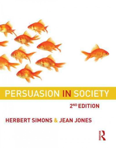 Persuasion in society / Herbert W. Simons, Jean G. Jones.