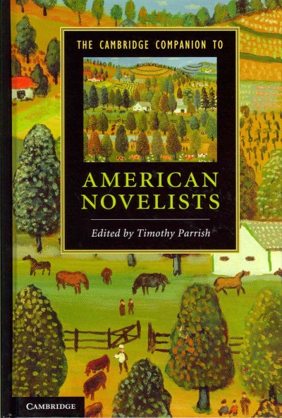 The Cambridge companion to American novelists / edited by Timothy Parrish, Florida State University.