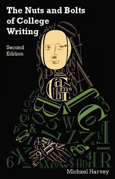 The nuts & bolts of college writing / Michael Harvey.